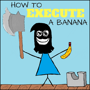 How to execute a banana