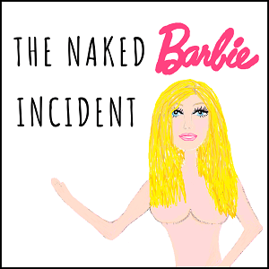 The Naked Barbie Incident